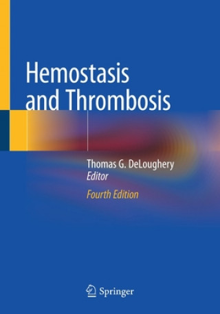 Kniha Hemostasis and Thrombosis Thomas G. Deloughery
