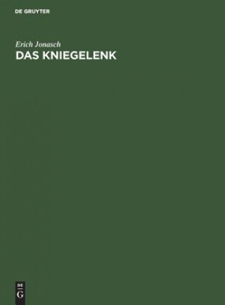 Kniha Das Kniegelenk Erich Jonasch