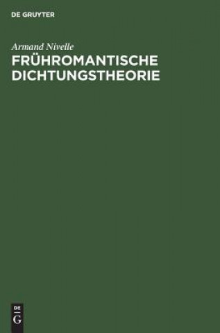Kniha Fruhromantische Dichtungstheorie Armand Nivelle