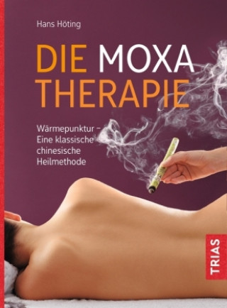 Книга Die Moxa-Therapie Hans Gerhard Höting