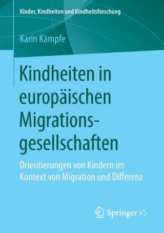 Libro Kindheiten in Europaischen Migrationsgesellschaften Karin Kampfe