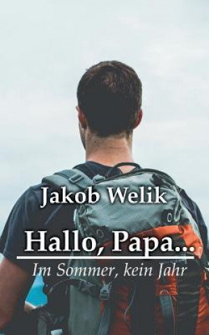 Könyv Hallo, Papa... Jakob Welik