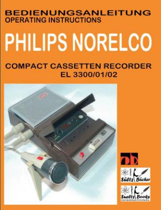 Könyv Compact Cassetten Recorder Bedienungsanleitung PHILIPS NORELCO EL 3300/01/02 Operating instructions by SUELTZ BUECHER UWE H. S LTZ