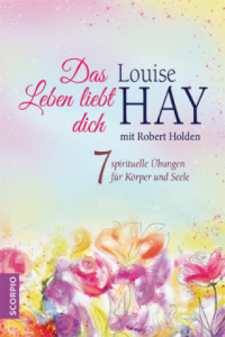 Kniha Das Leben liebt dich Louise Hay