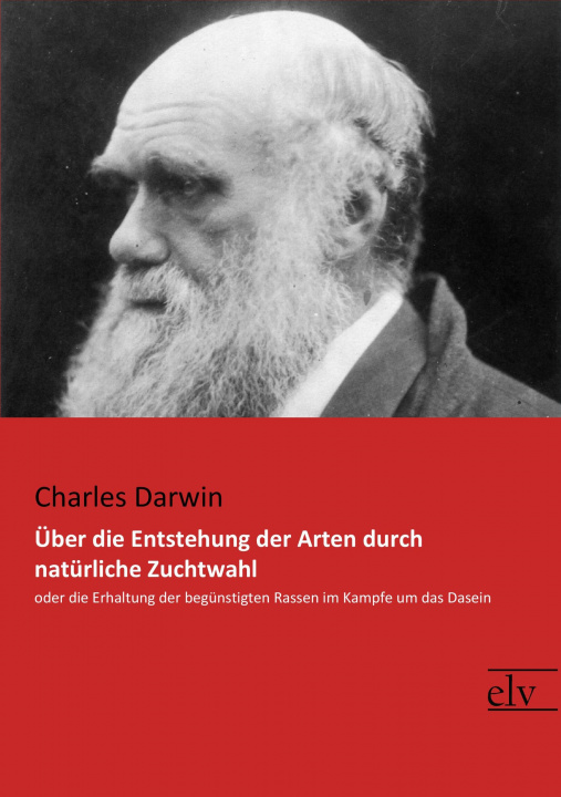 Kniha Über die Entstehung der Arten durch natürliche Zuchtwahl Charles Darwin