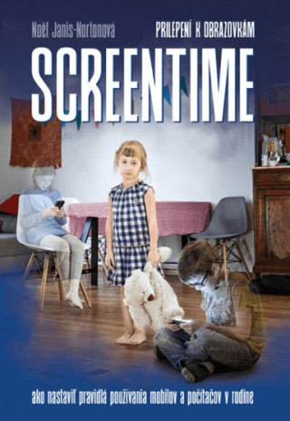 Kniha Screentime (prilepení k obrazovkám) Noël Janis-Norton