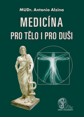Kniha Medicína pro tělo i pro duši Antonio Alzina