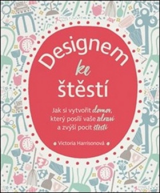 Kniha Designem ke štěstí Victoria Harrisonová