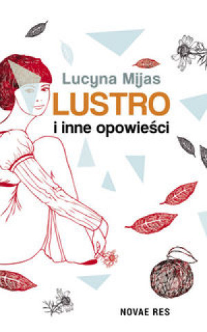 Könyv Lustro i inne opowieści Mijas Lucyna