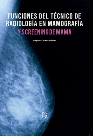 Kniha FUNCIONES DEL TÈCNICO DE RADIOLOGÍA EN MAMOGRAFÍA GREGORIO CASADO GALISTEO