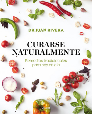Kniha CURARSE NATURALMENTE DR.JUAN RIVERA