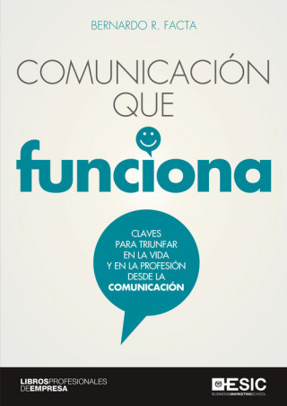 Kniha COMUNICACIÓN QUE FUNCIONA BERNARDO R. FACTA