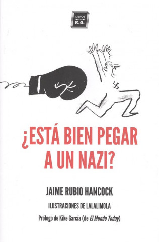 Kniha ¿ESTÁ BIEN PEGAR A UN NAZI? JAIME RUBIO HANCOCK
