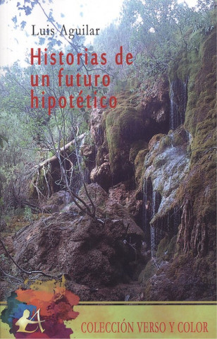 Libro HISTORIAS DE UN FUTURO HIPOTÈTICO LUIS AGUILAR