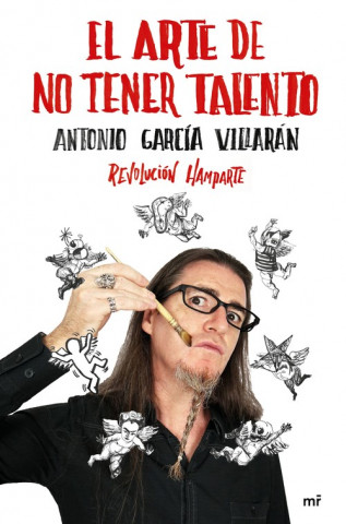 Carte EL ARTE DE NO TENER TALENTO ANTONIO GARCIA VILLARAN