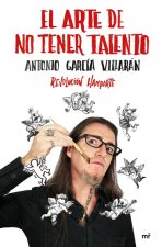 Könyv EL ARTE DE NO TENER TALENTO ANTONIO GARCIA VILLARAN