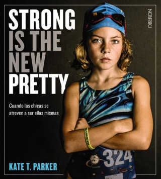 Kniha STRONG IS THE NEW PRETTY KATE T. PARKER