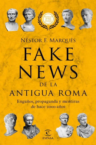 Carte FAKE NEWS DE LA ANTIGUA ROMA NESTOR F. MARQUES GONZALEZ