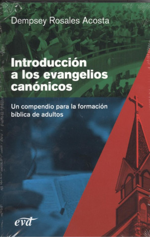 Libro INTRODUCCIÓN A LOS EVANGELIOS CANÓNICOS DEMPSEY ROSALES ACOSTA