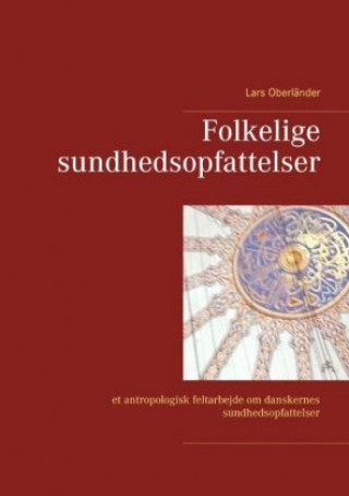 Kniha Folkelige sundhedsopfattelser Lars Oberländer
