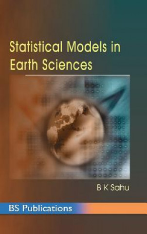 Knjiga Statistical Models in Earth Sciences B K SAHU