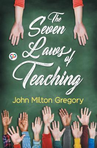 Kniha Seven Laws of Teaching JOHN MILTON GREGORY