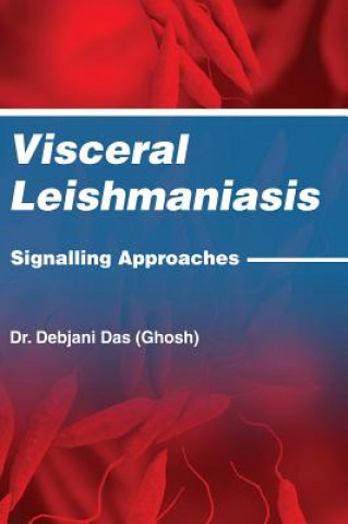 Książka Visceral Leishmaniasis DR. DEBJANI GHOSH