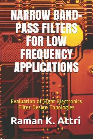 Carte Narrow Band-Pass Filters for Low Frequency Applications RAMAN K. ATTRI