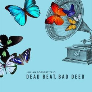 Audio Dead Beat,Bad Deed Julian Trio Bossert