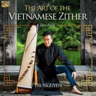 Audio The Art of the Vietnamese Zither Tri Nguyen