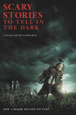 Carte Scary Stories to Tell in the Dark Movie Tie-in Edition Alvin Schwartz