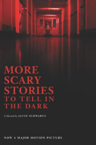 Book More Scary Stories to Tell in the Dark. Movie Tie-In Edition Alvin Schwartz