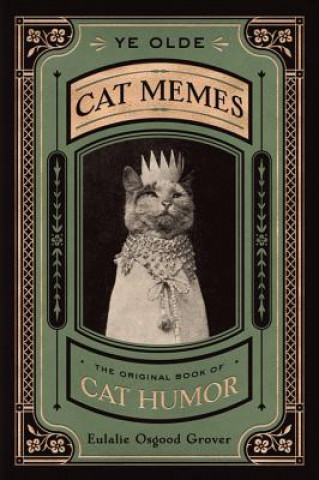 Book Ye Olde Cat Memes Eulalie Osgood Grover