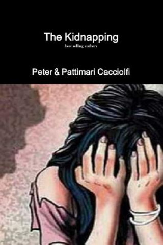 Knjiga Kidnapping Peter Cacciolfi