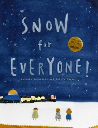 Kniha Snow for Everyone! Antonie Schneider