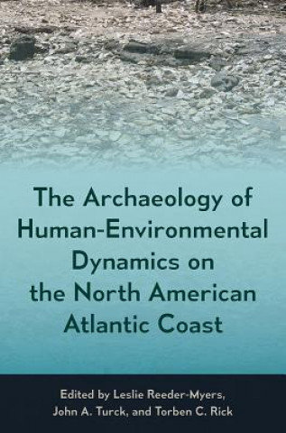 Carte Archaeology of Human-Environmental Dynamics on the North American Atlantic Coast Leslie Reeder-Myers