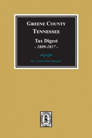 Knjiga Greene County, Tennessee Tax Digests, 1809-1817. Golden F. Burger