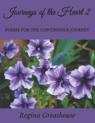 Carte Journeys of the Heart 2: Poems for the Continuous Journey Regina Greathouse