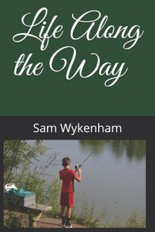 Kniha Life Along the Way Sam Wykenham