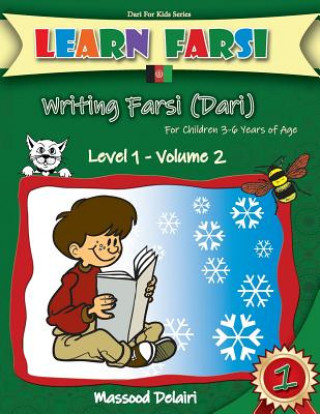 Könyv Learn Farsi: Writing Farsi (Dari) - For Children 3-6 Years of Age Massood Delairi