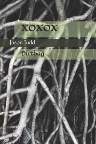 Buch Xoxox: Dirtbag Jason Judd