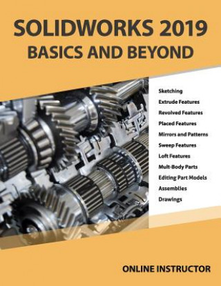 Kniha Solidworks 2019 Basics and Beyond: Part Modeling, Assemblies, and Drawings Online Instructor