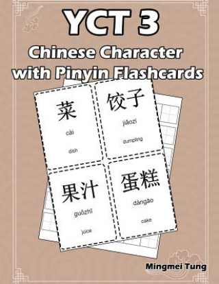 Kniha Yct 3 Chinese Character with Pinyin Flashcards: Standard Youth Chinese Test Level 3 Vocabulary Workbook for Kids (Version III) Mingmei Tung