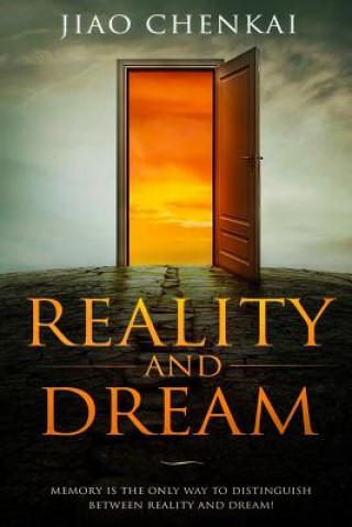 Kniha Reality and Dream: Memory Is the Only Way to Distinguish Between Reality and Dream! Jiao Chen Kai