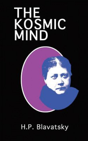 Livre The Kosmic Mind: Esoteric and Occult Psychology Helena P. Blavatsky