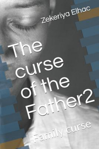 Knjiga The curse of the Father2: Family curse Zekeriya Elhac