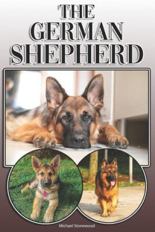 Carte The German Shepherd: A Complete and Comprehensive Owners Guide To: Buying, Owning, Health, Grooming, Training, Obedience, Understanding and Michael Stonewood