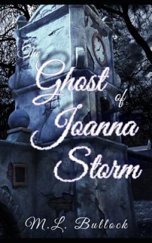 Książka The Ghost of Joanna Storm M. L. Bullock