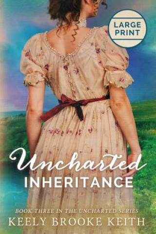 Könyv Uncharted Inheritance Keely Brooke Keith