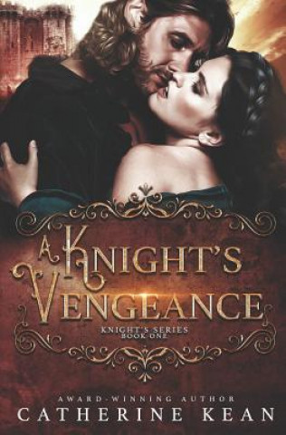 Carte Knight's Vengeance (Knight's Series Book 1) Catherine Kean